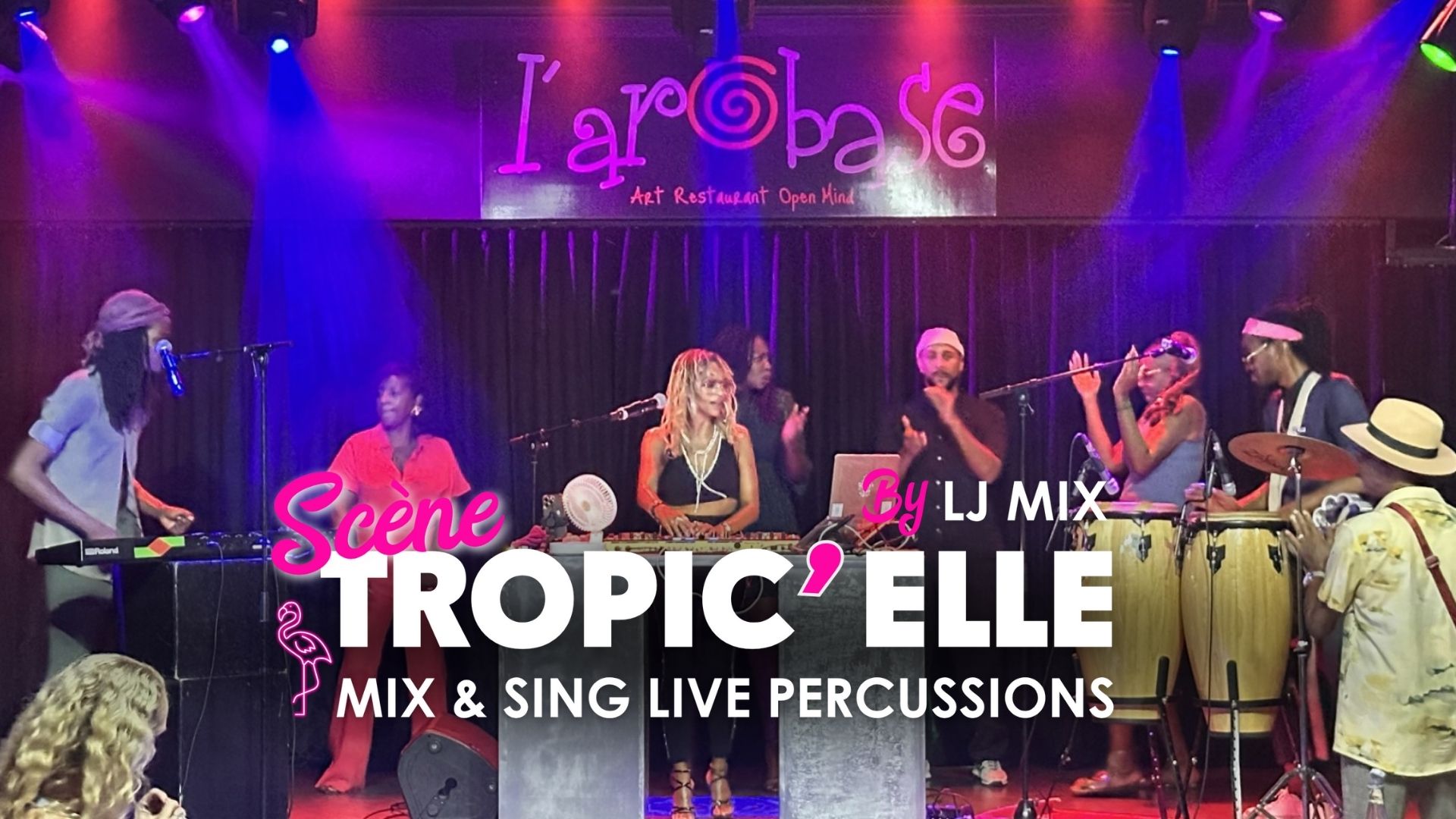 Scène Tropic'Elle LJ MIX