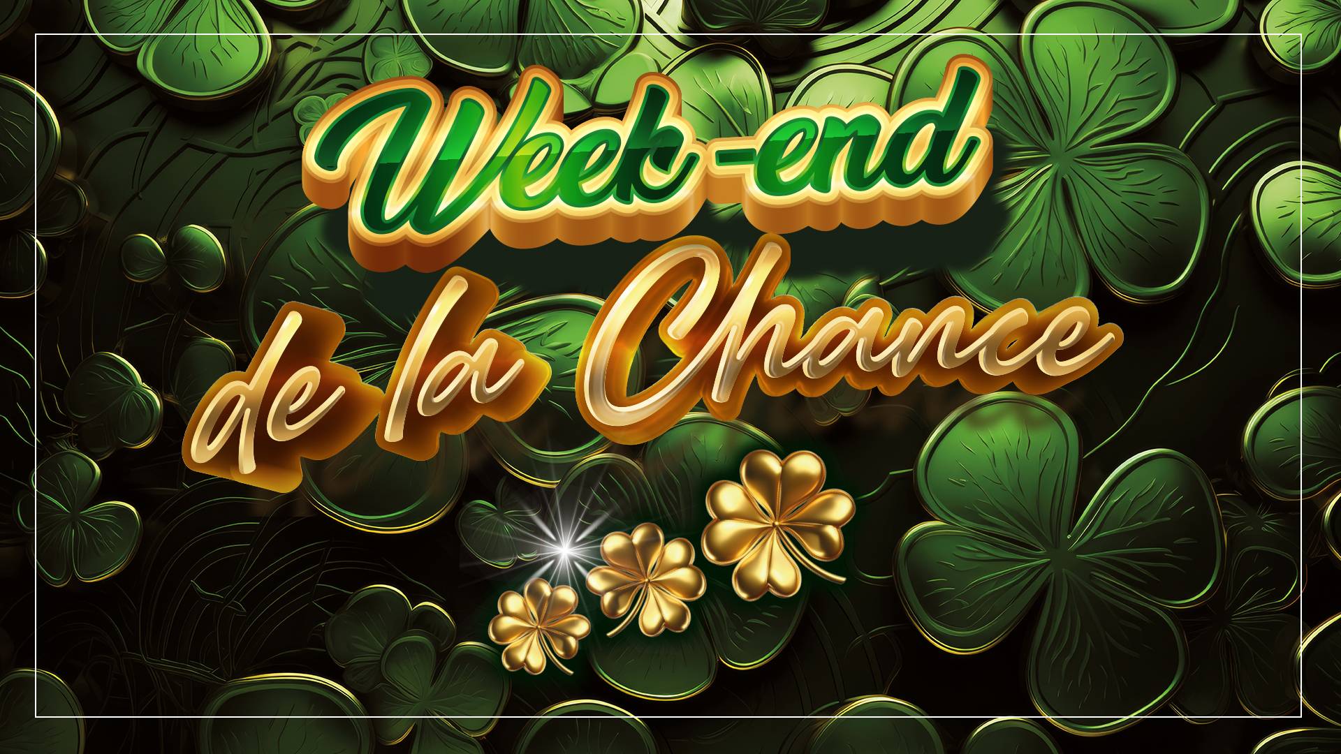 WEEKEND DE LA CHANCE